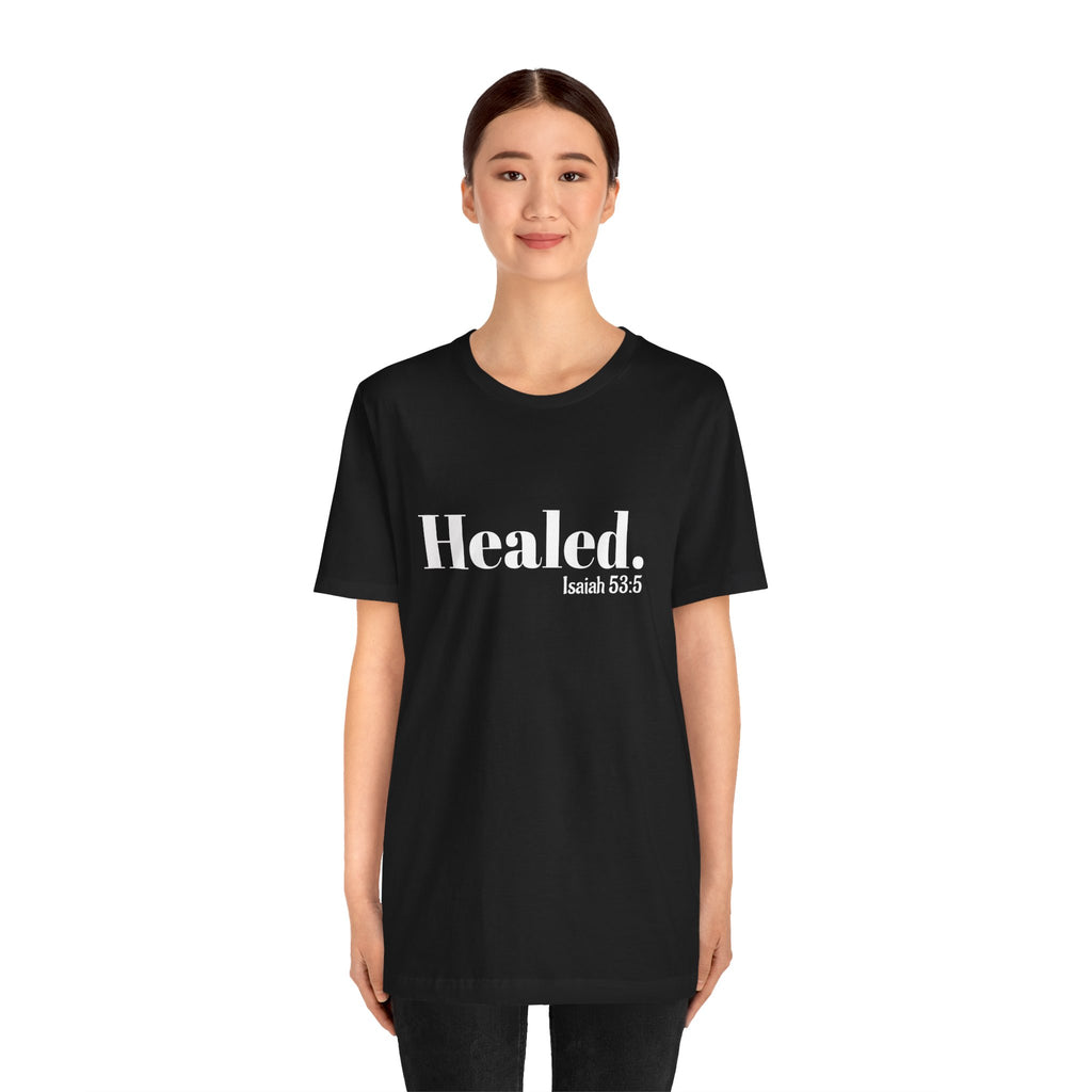 Healed. And Renewed Isaiah 53:5 Unisex Tee