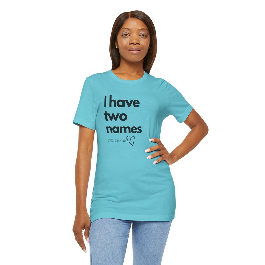 God Gave Me Two Names - Mama Is My Ministry Empowered Tee