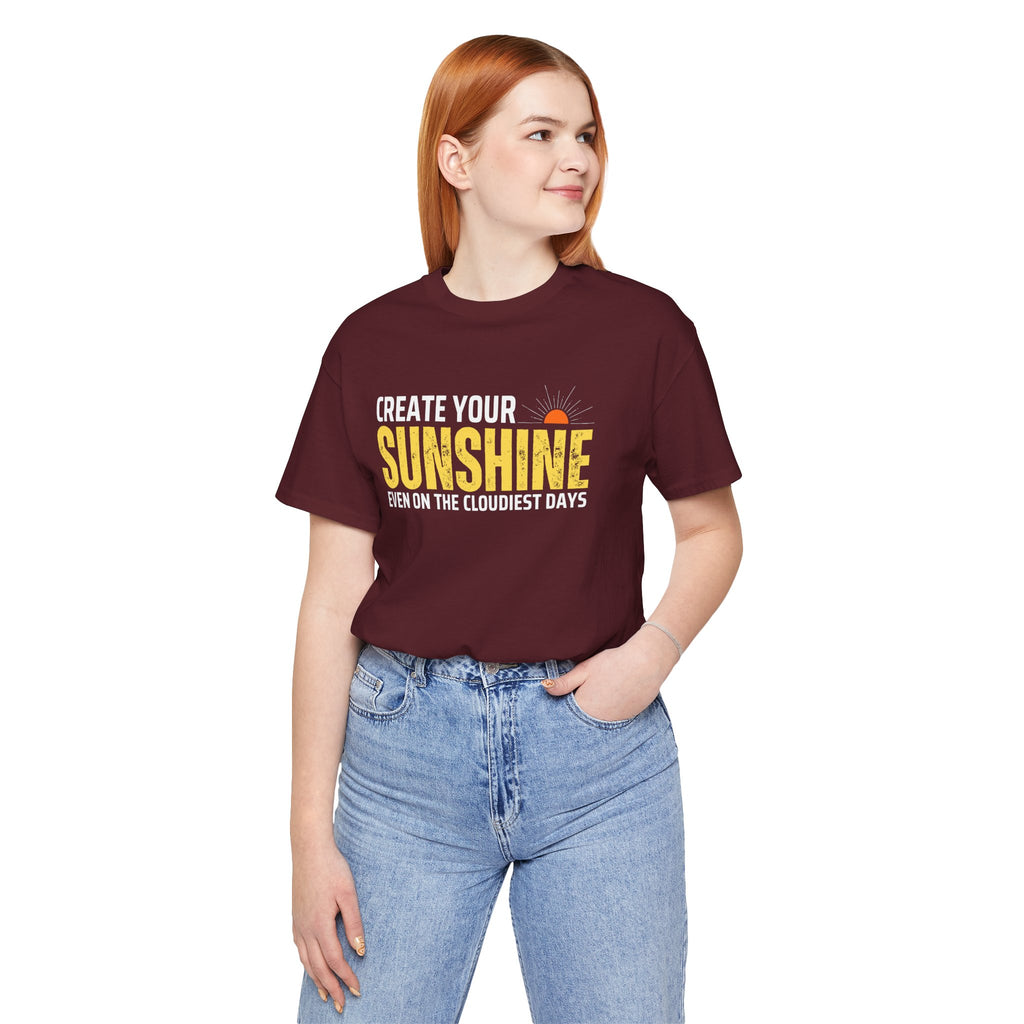 Always Create Your Sunshine T-shirt