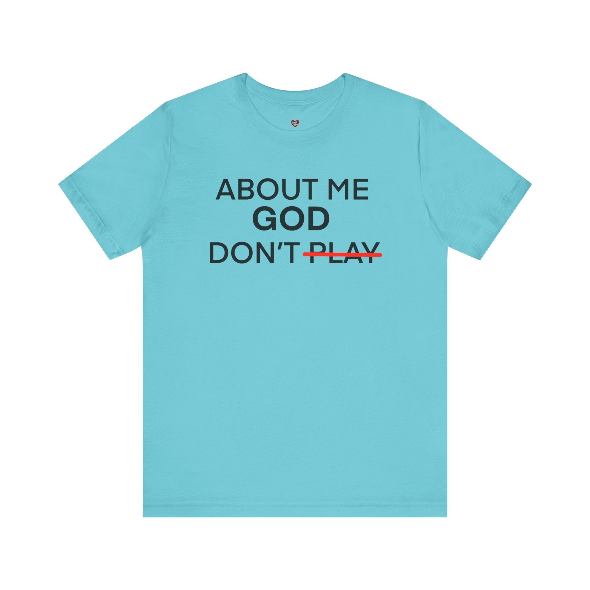 About Me God Don’t Play Graphic Tee
