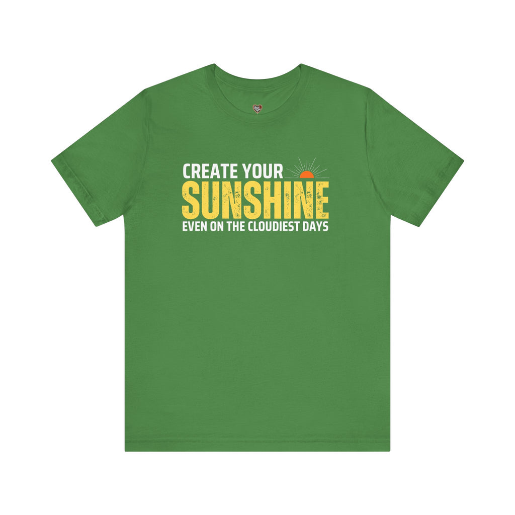 Always Create Your Sunshine T-shirt