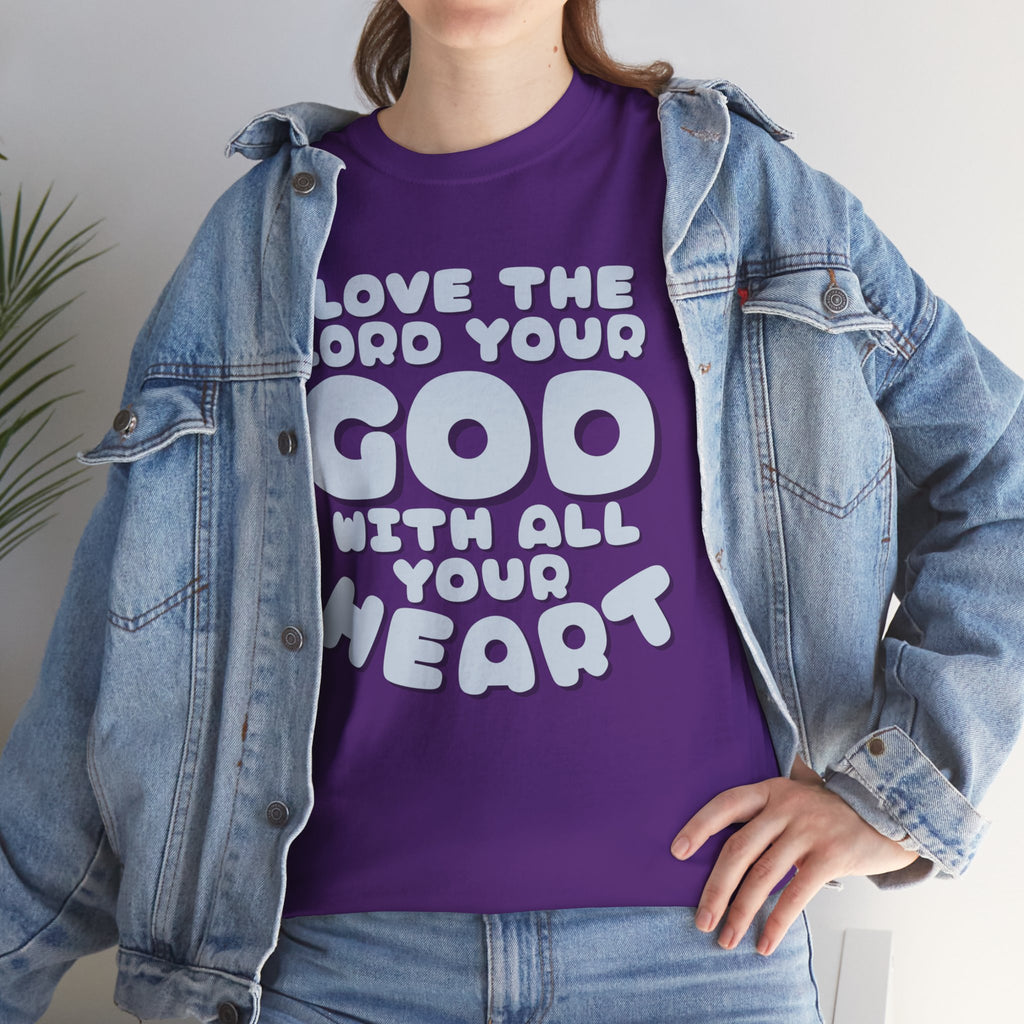 Love The Lord Your God With All Your Heart Scripture T-Shirt