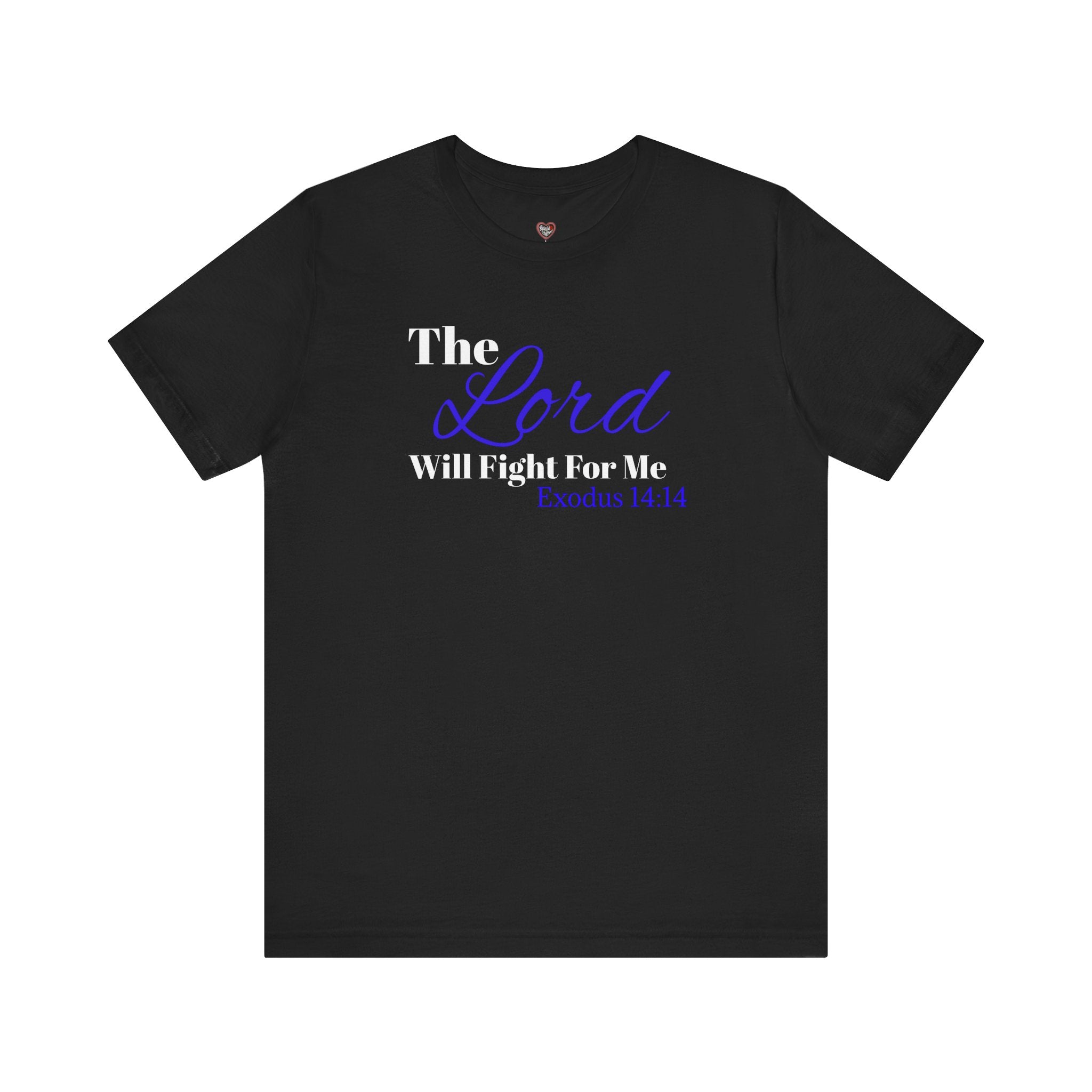 The Lord Will Fight For Me- Exodus 14:14 Unisex Tee