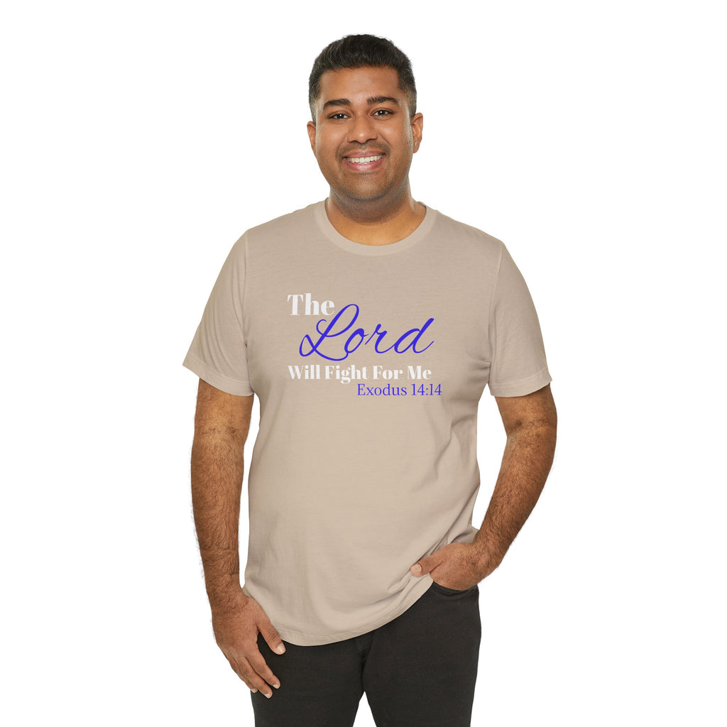 The Lord Will Fight For Me- Exodus 14:14 Unisex Tee