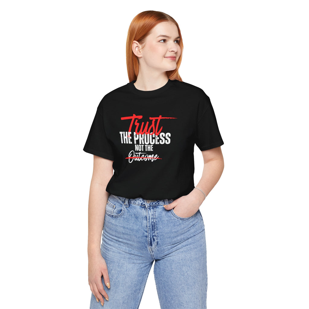 Trust The Process Not The Outcome Motivational T‑Shirt