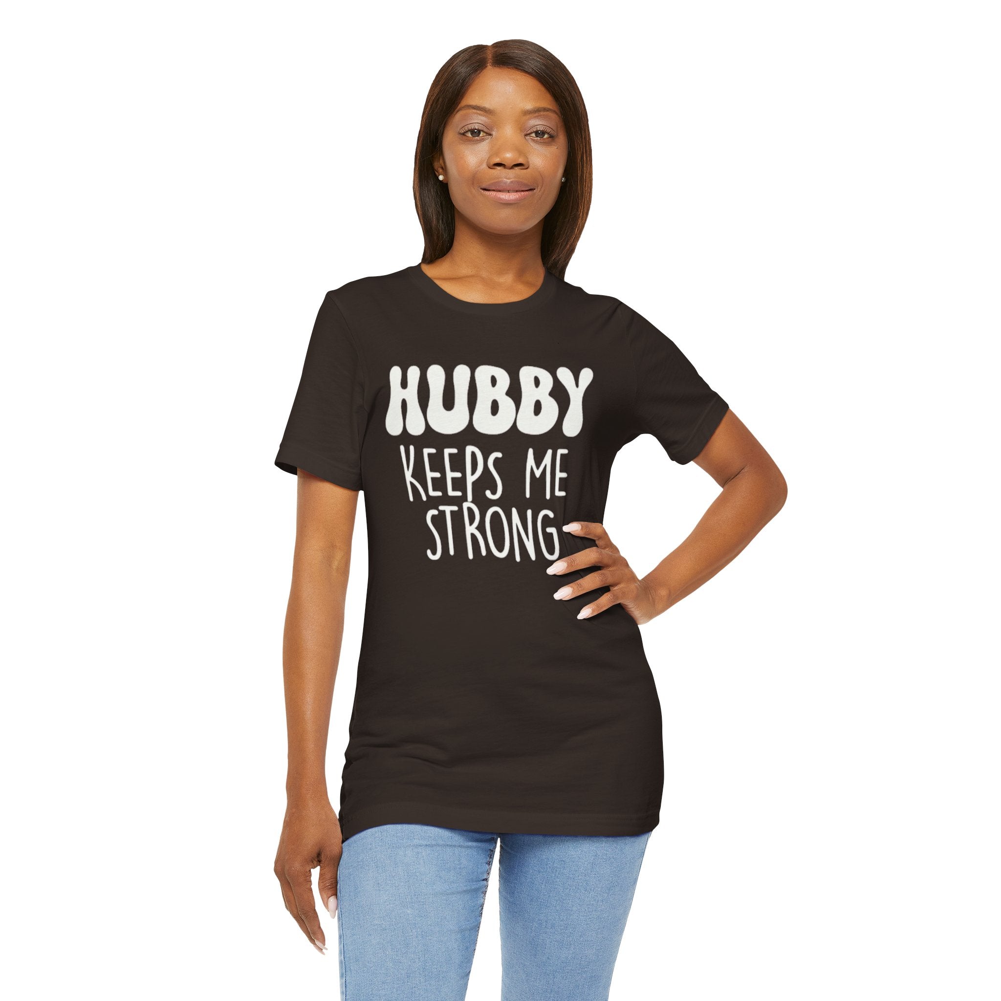 Hubby Keeps Me Strong Wife T‑Shirt