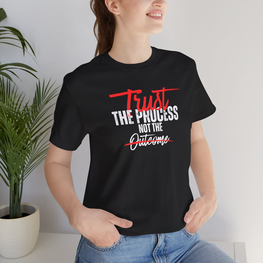 Trust The Process Not The Outcome Motivational T‑Shirt