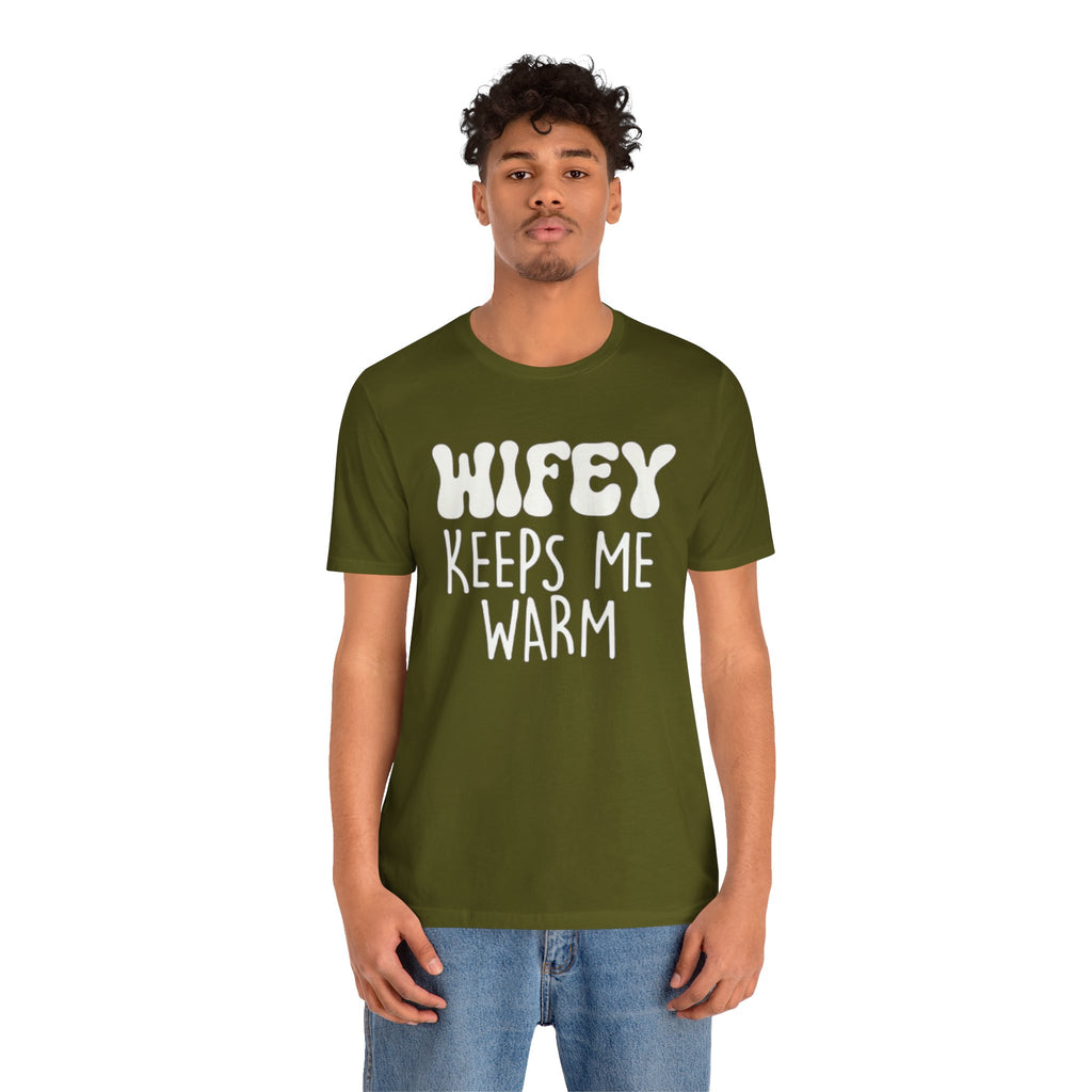 Wifey Keeps Me Warm Hubby T- Shirt