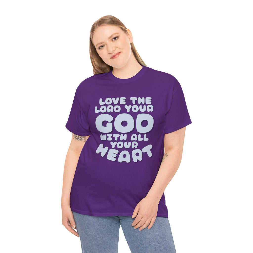 Love The Lord Your God With All Your Heart Scripture T-Shirt