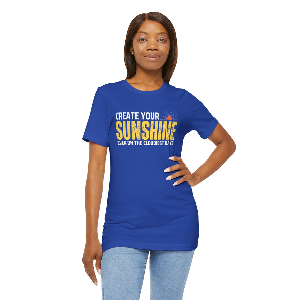 Always Create Your Sunshine T-shirt