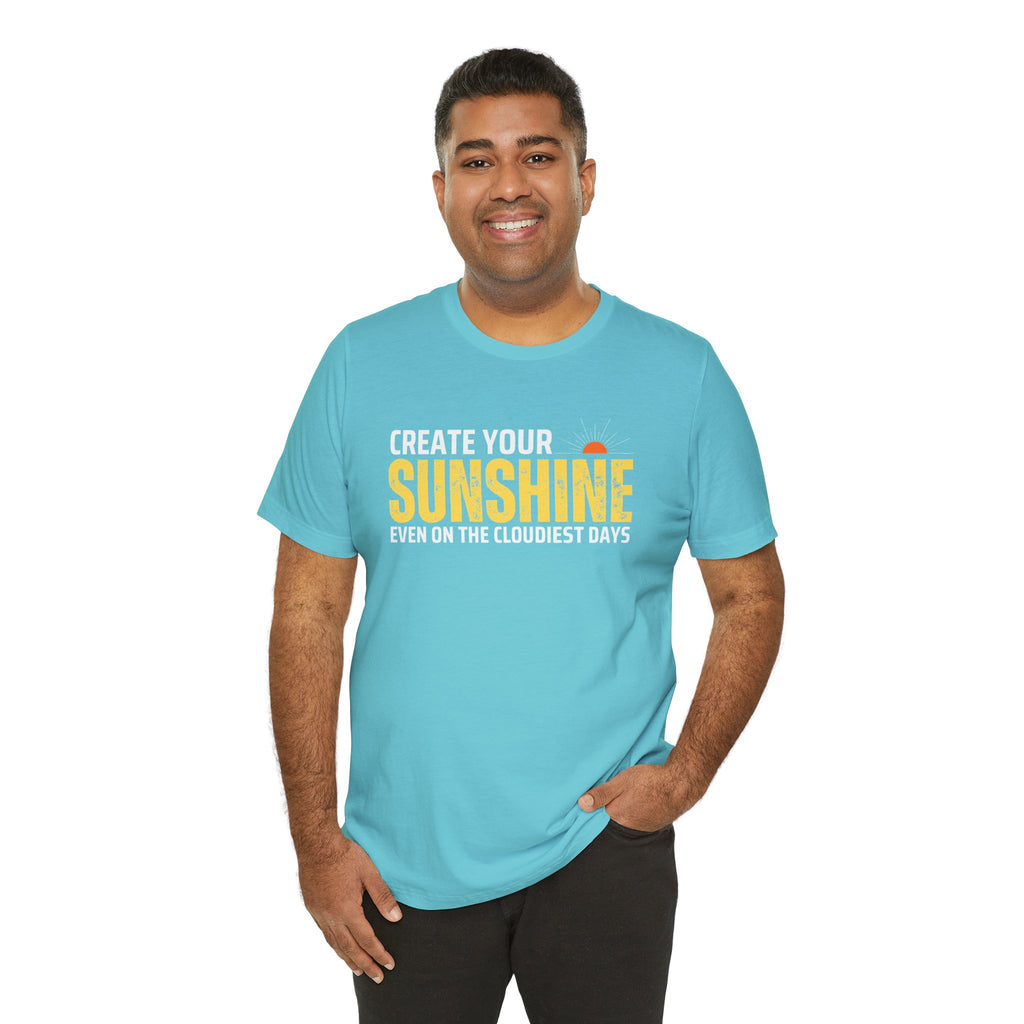 Always Create Your Sunshine T-shirt