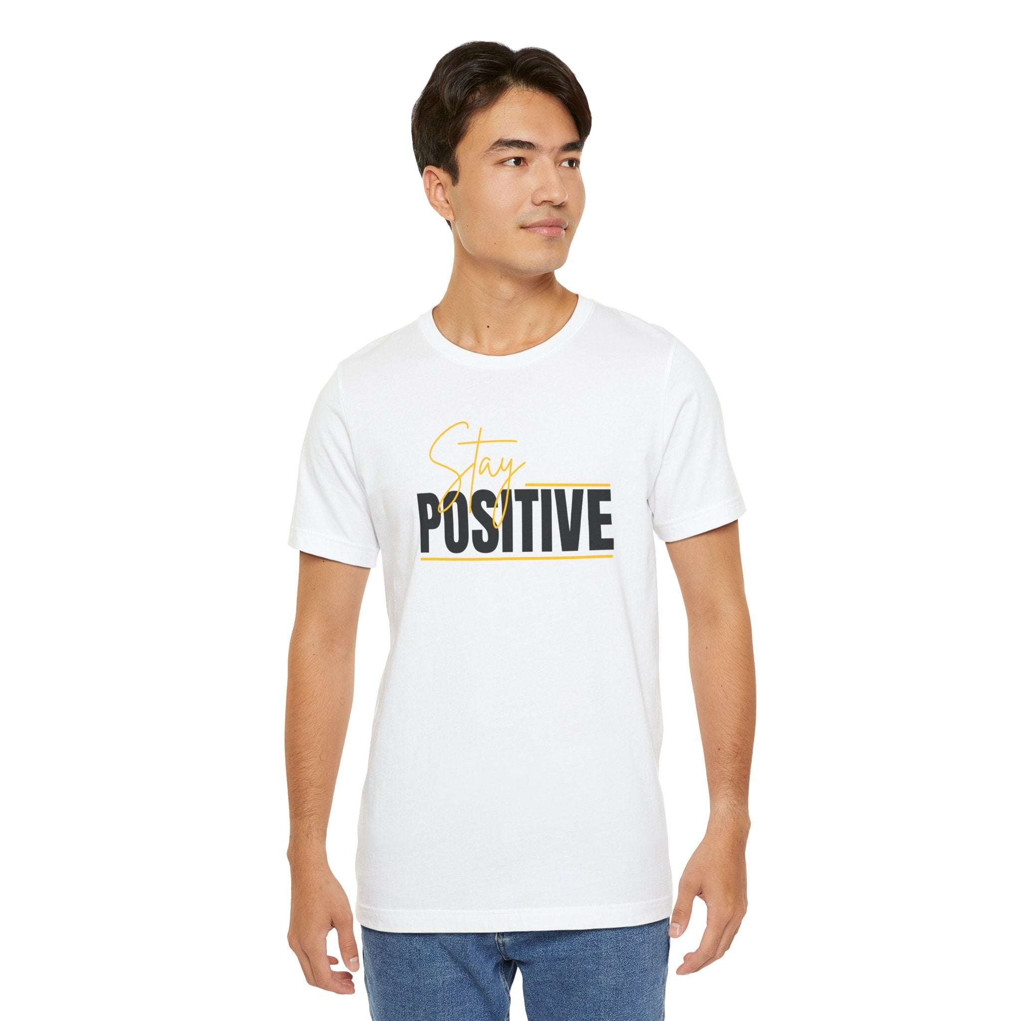 Stay Positive In Everything You Do Motivational Tee