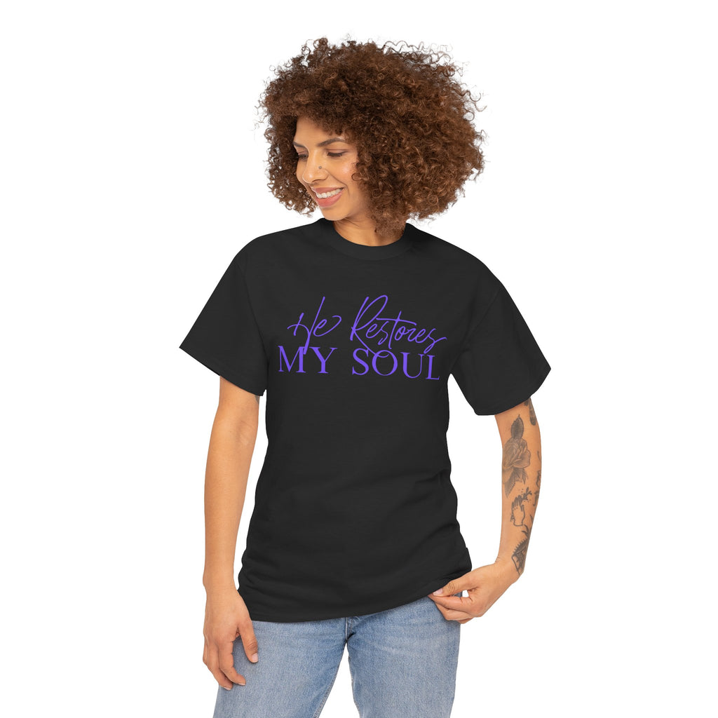 He Restores My Soul Faith T-Shirt
