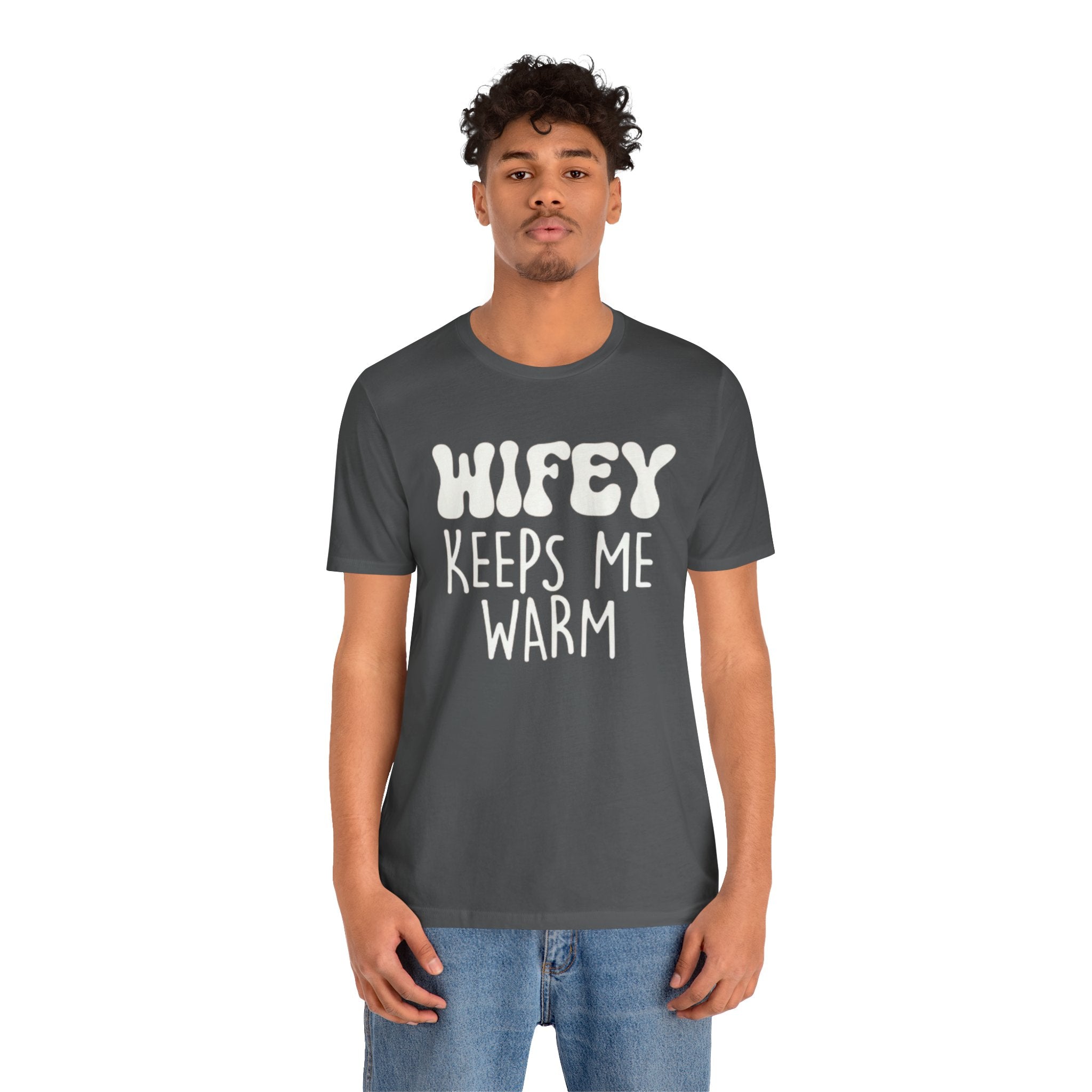 Wifey Keeps Me Warm Hubby T- Shirt