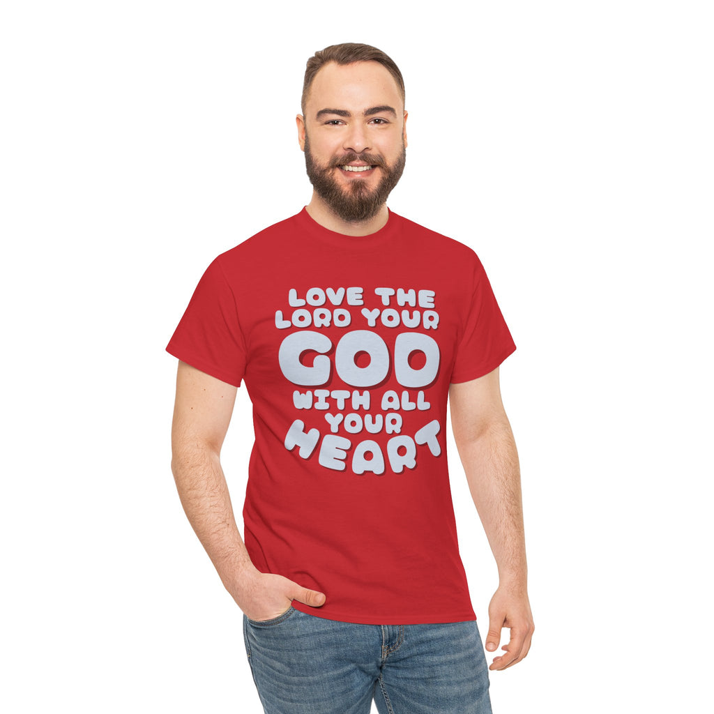 Love The Lord Your God With All Your Heart Scripture T-Shirt