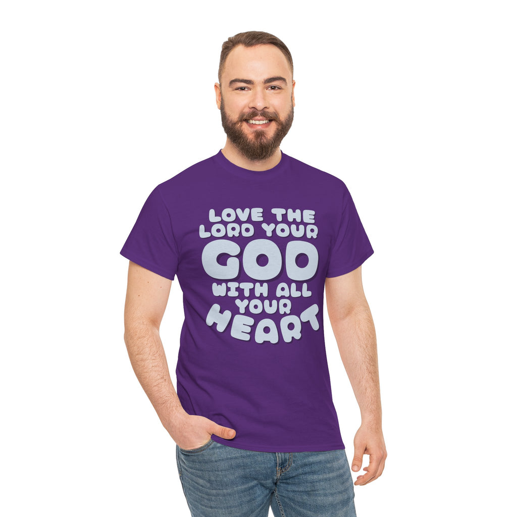Love The Lord Your God With All Your Heart Scripture T-Shirt