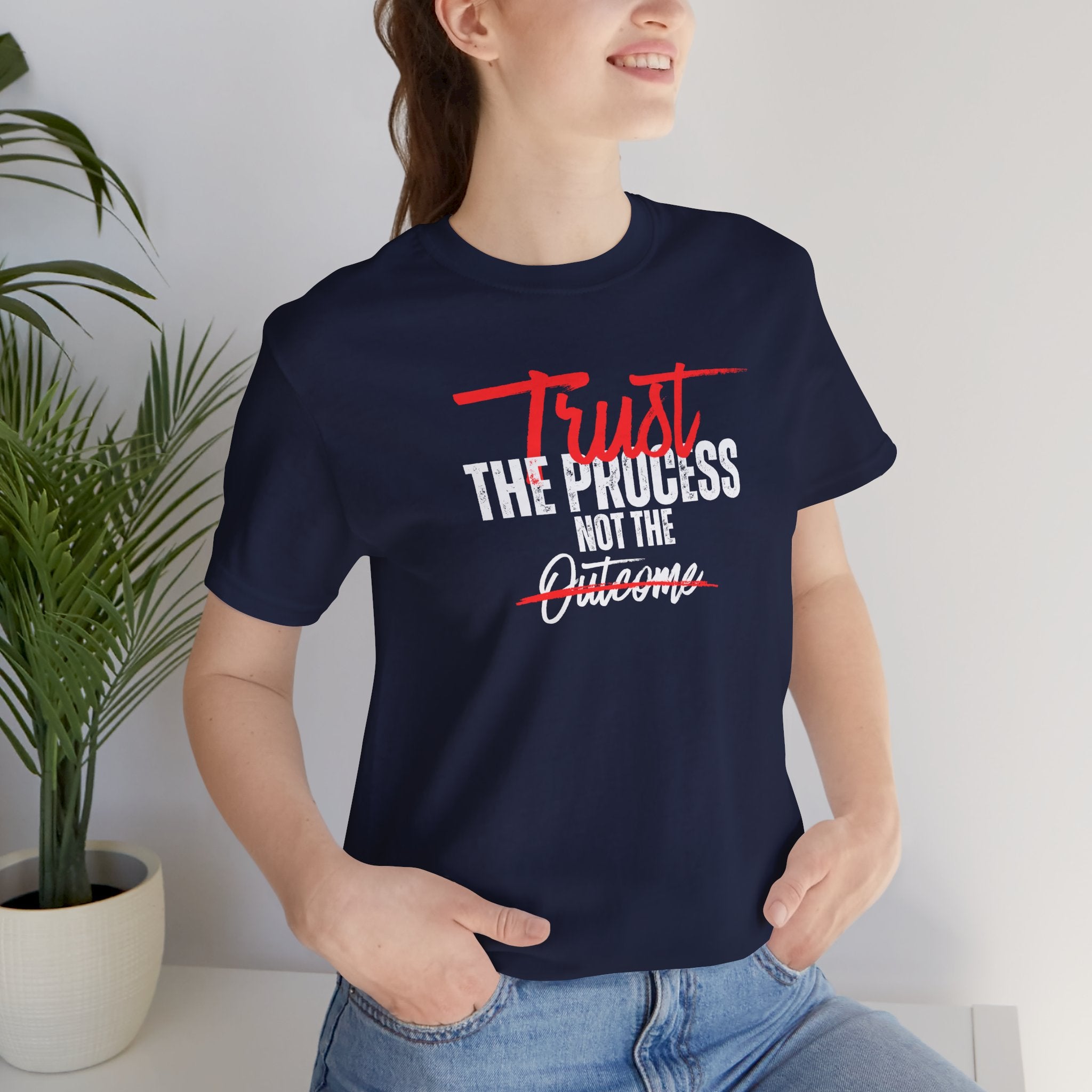 Trust The Process Not The Outcome Motivational T‑Shirt