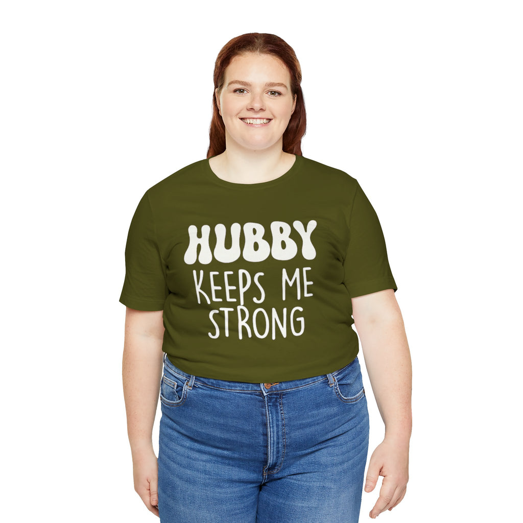 Hubby Keeps Me Strong Wife T‑Shirt