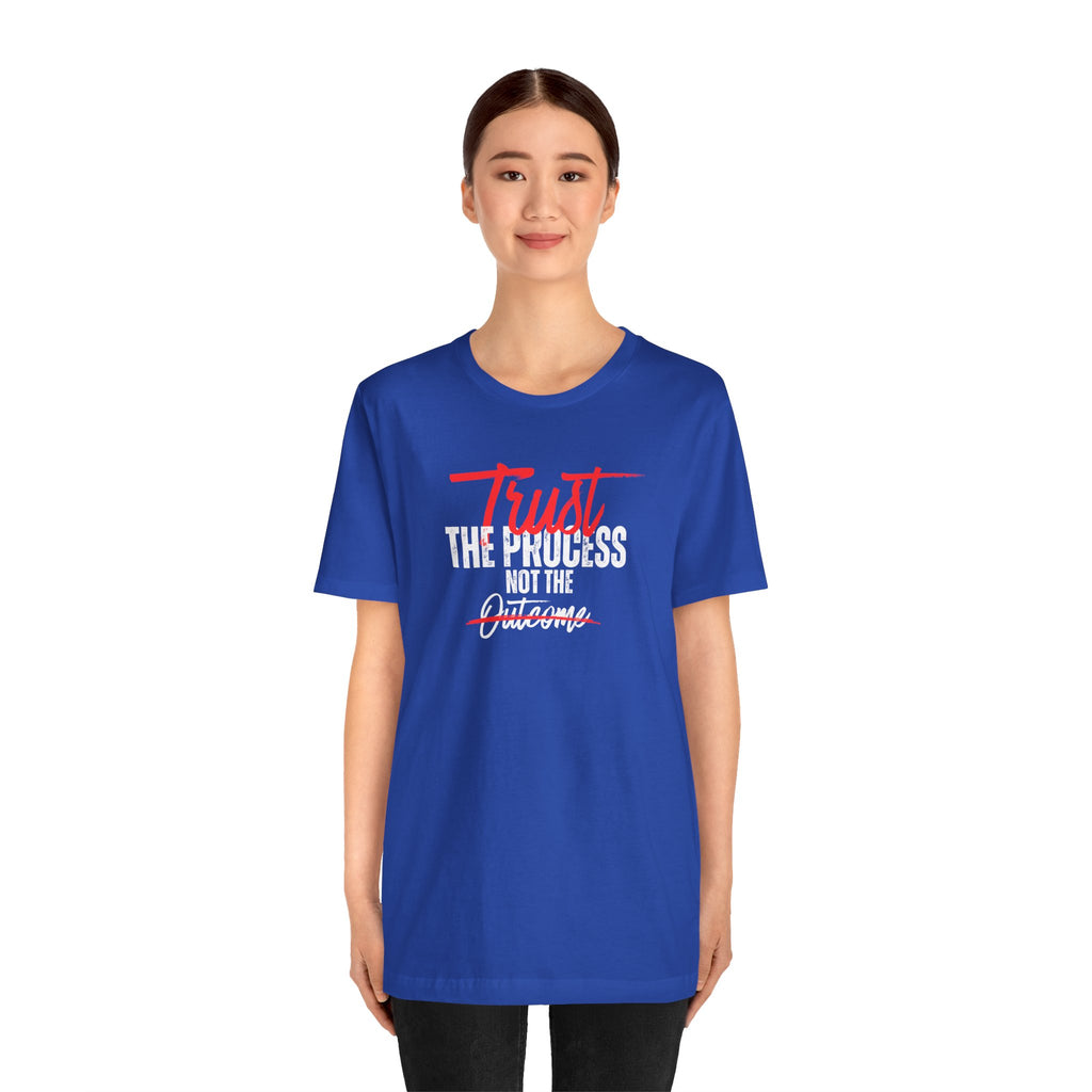 Trust The Process Not The Outcome Motivational T‑Shirt