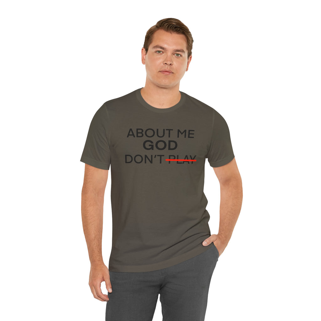 About Me God Don’t Play Graphic Tee