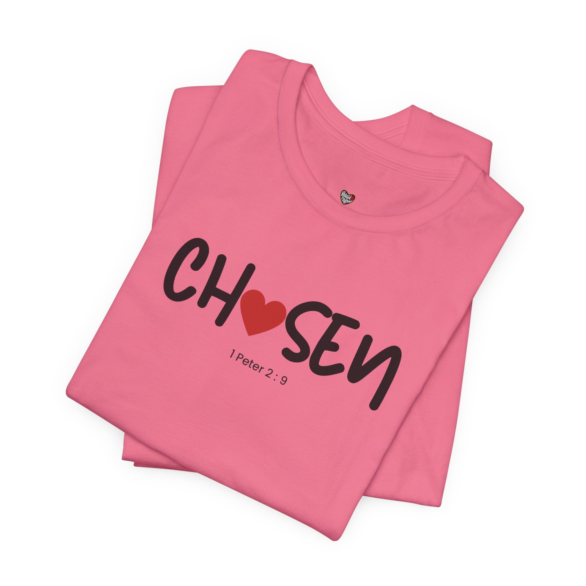 Chosen = God's Pick T‑Shirt (1 Peter 2:9)