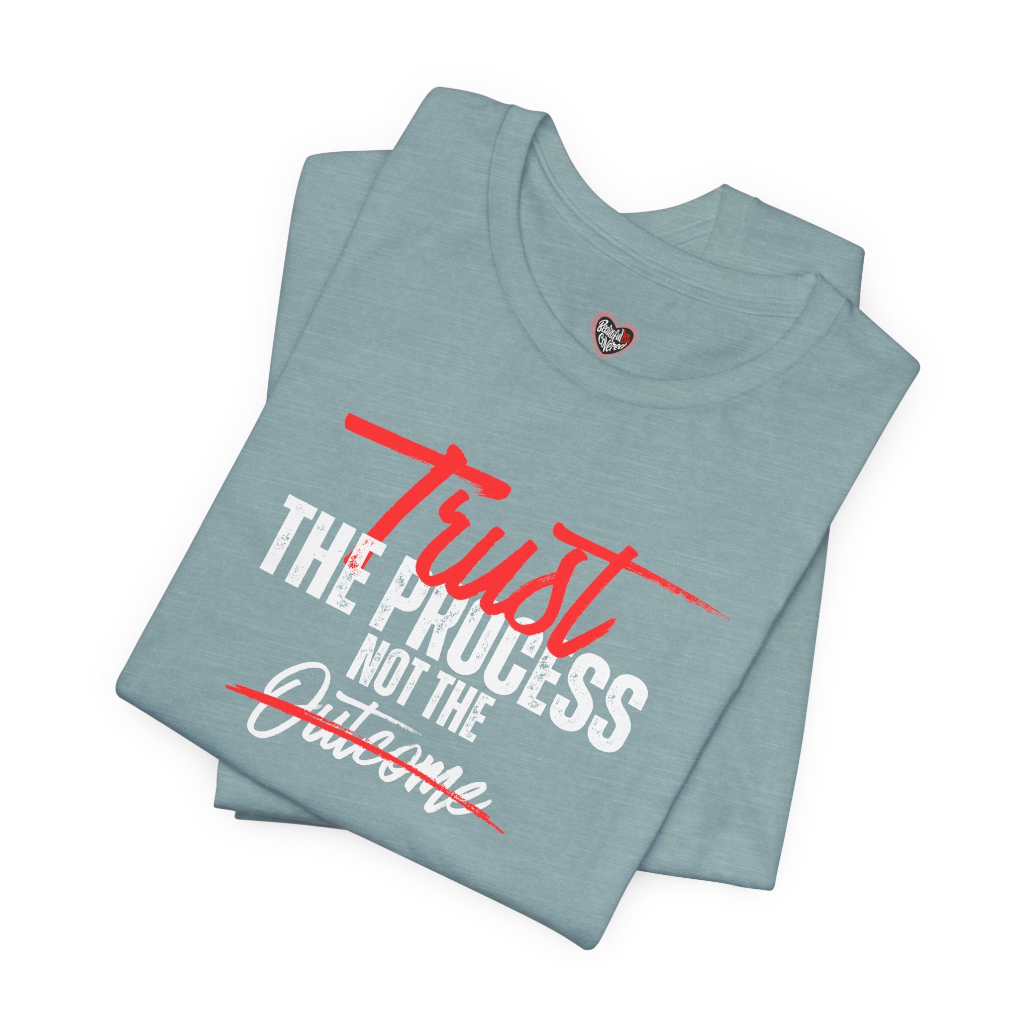 Trust The Process Not The Outcome Motivational T‑Shirt