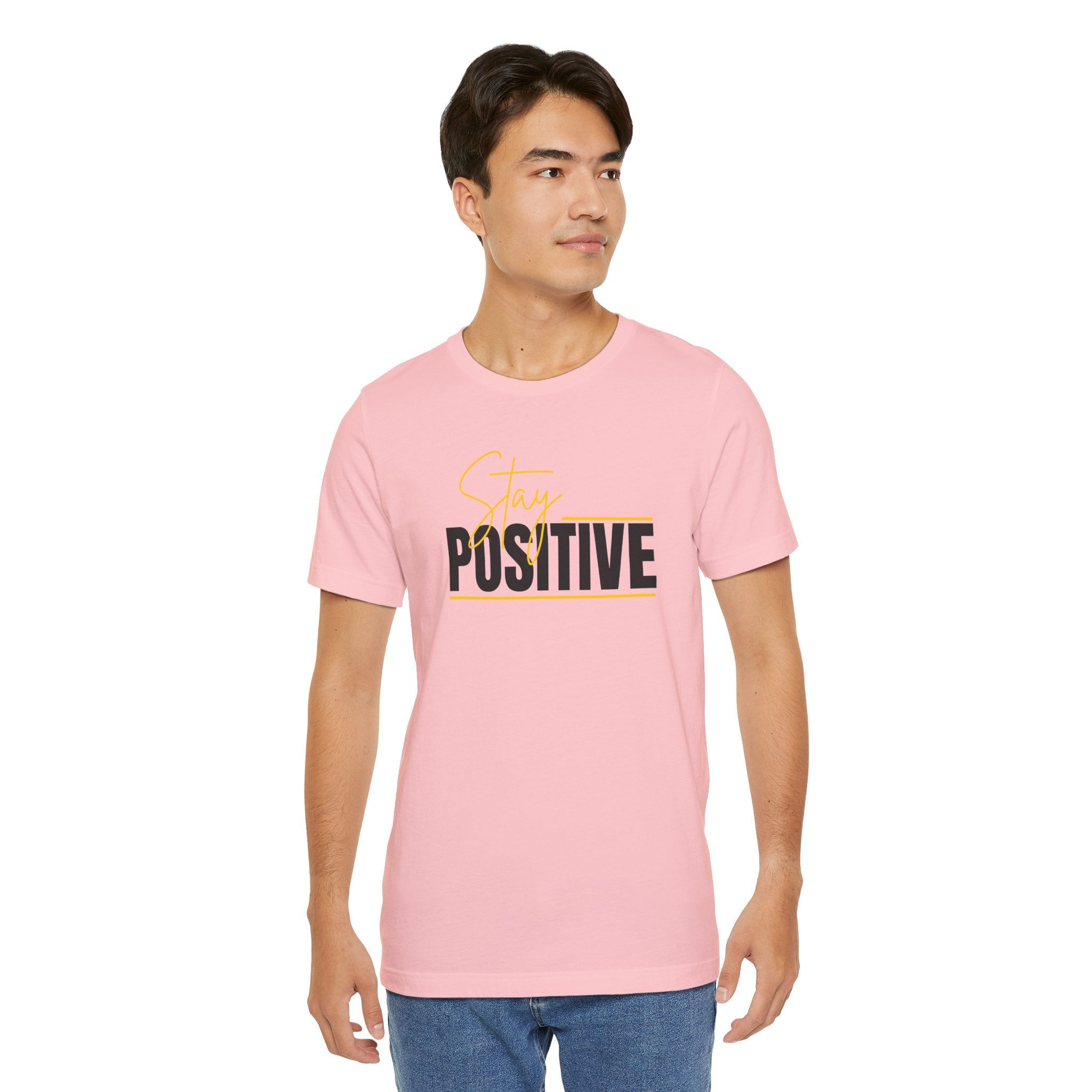 Stay Positive In Everything You Do Motivational Tee