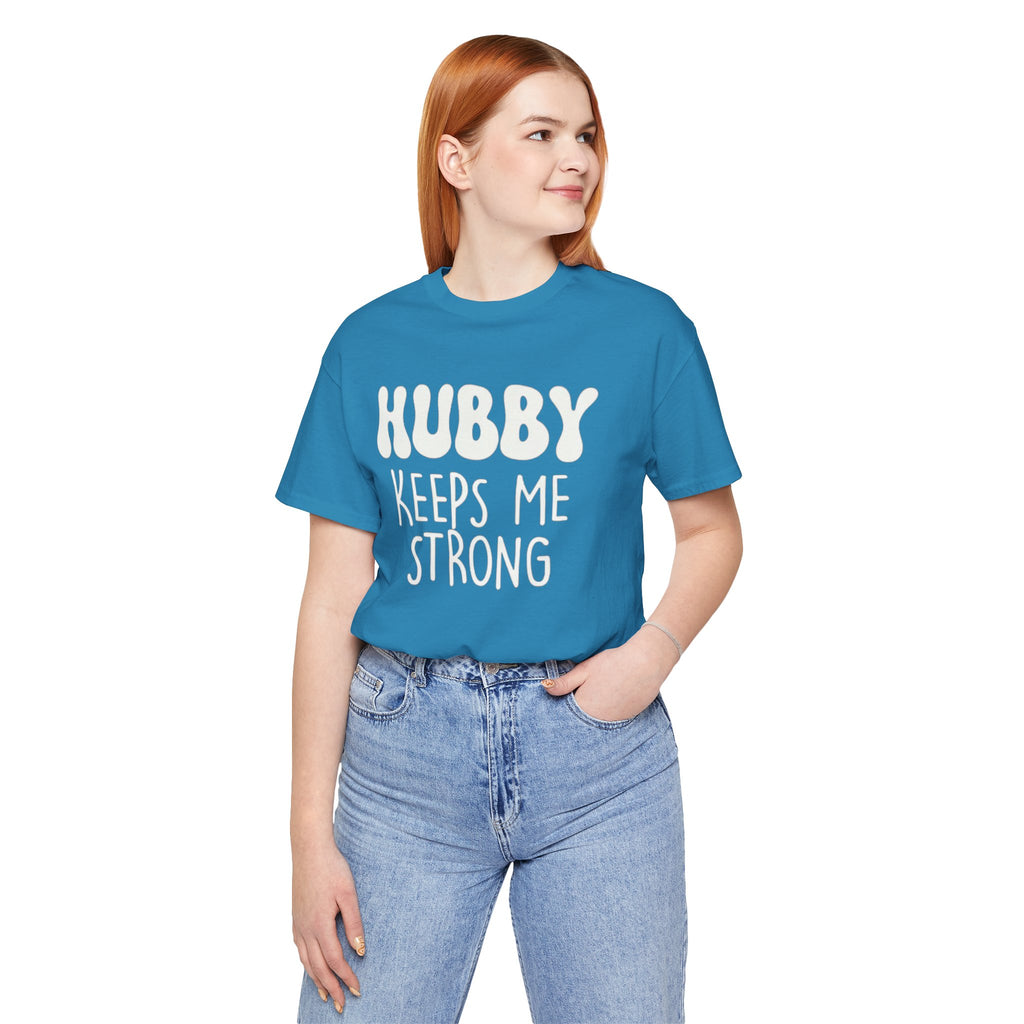 Hubby Keeps Me Strong Wife T‑Shirt