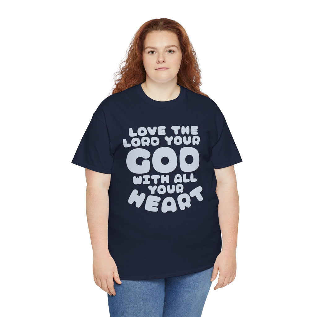 Love The Lord Your God With All Your Heart Scripture T-Shirt