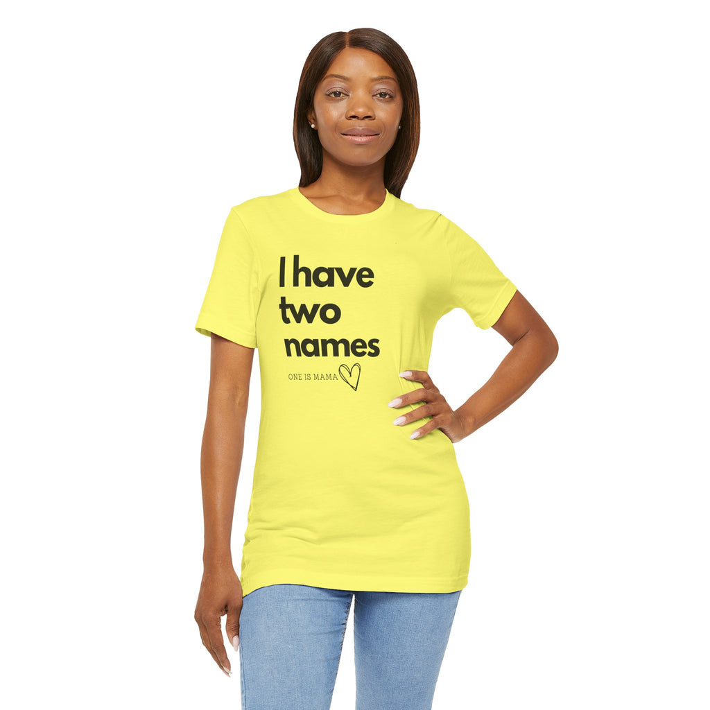 God Gave Me Two Names - Mama Is My Ministry Empowered Tee