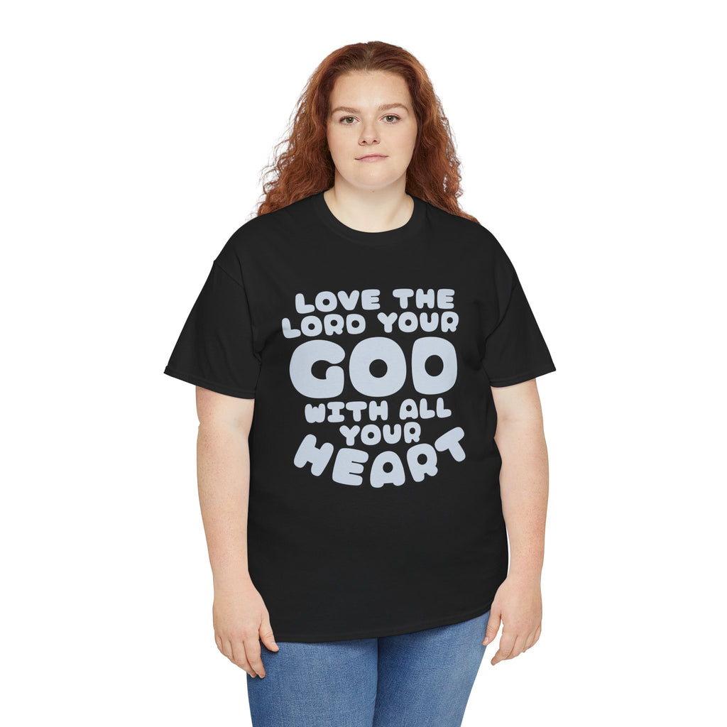 Love The Lord Your God With All Your Heart Scripture T-Shirt