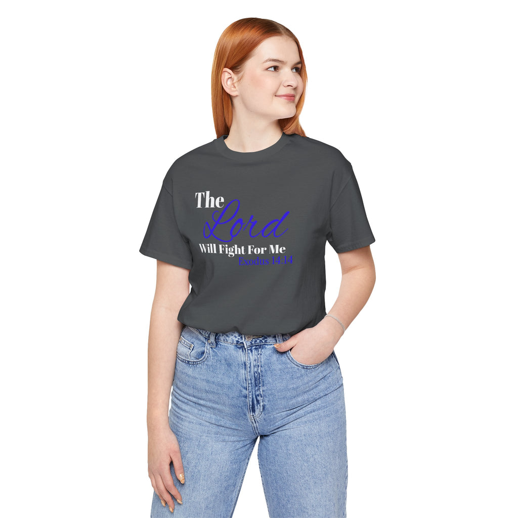The Lord Will Fight For Me- Exodus 14:14 Unisex Tee