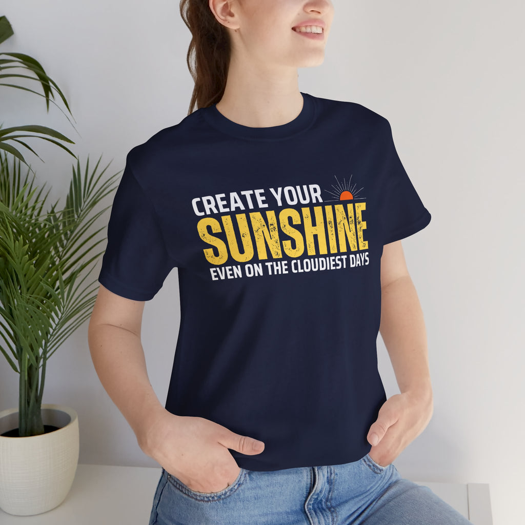 Always Create Your Sunshine T-shirt