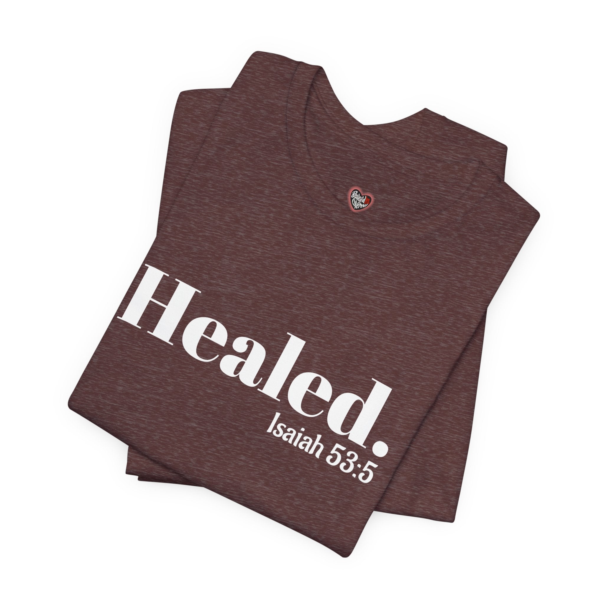 Healed. And Renewed Isaiah 53:5 Unisex Tee