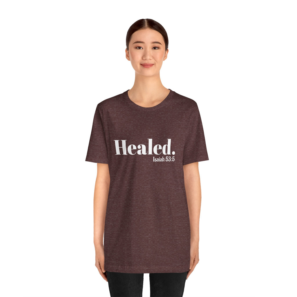 Healed. And Renewed Isaiah 53:5 Unisex Tee