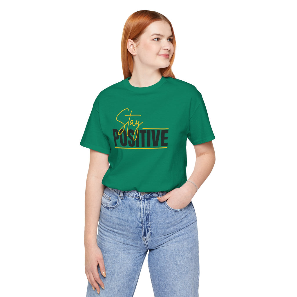 Stay Positive In Everything You Do Motivational Tee