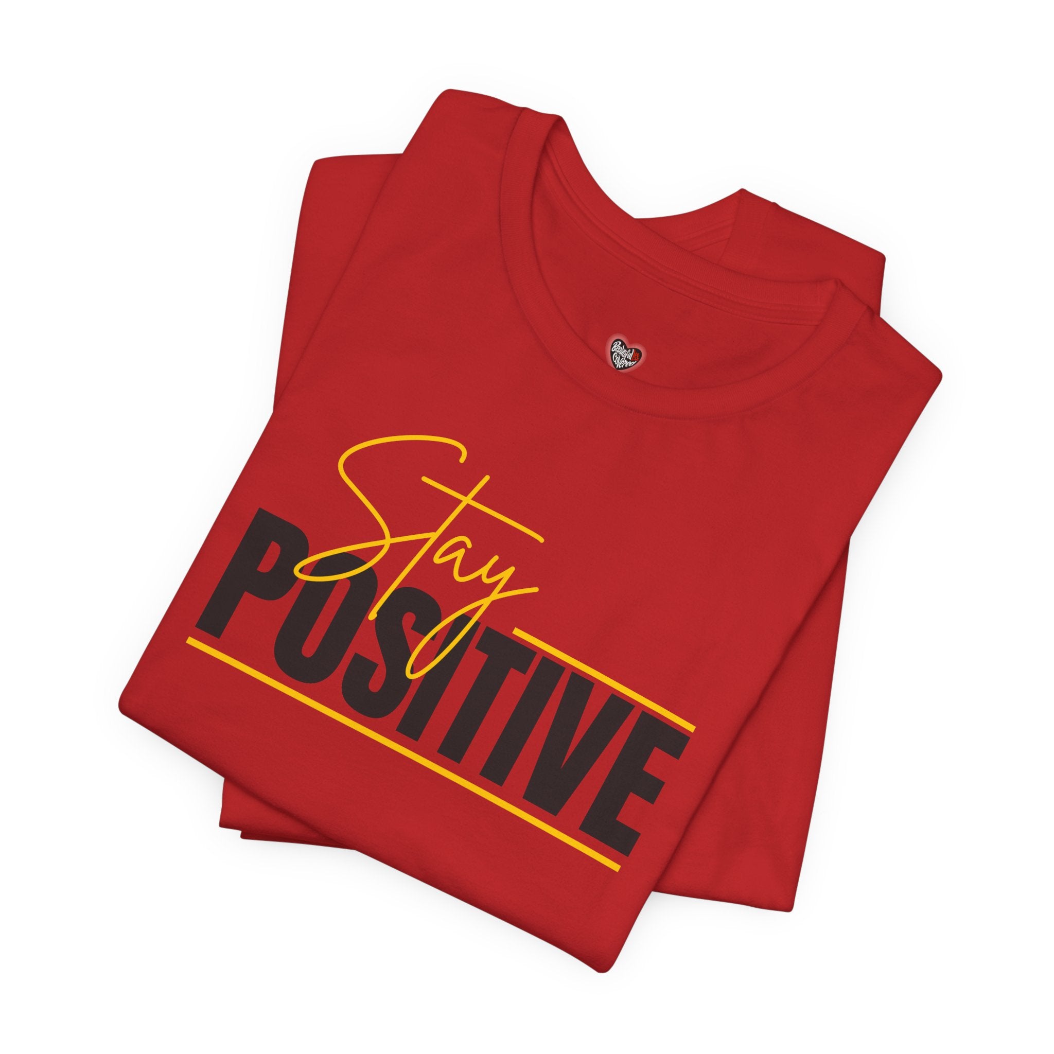 Stay Positive In Everything You Do Motivational Tee
