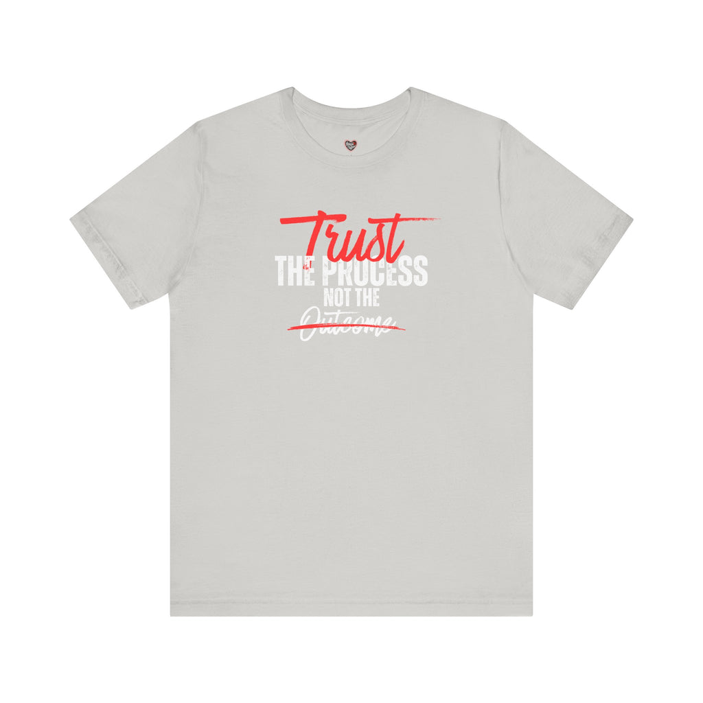 Trust The Process Not The Outcome Motivational T‑Shirt