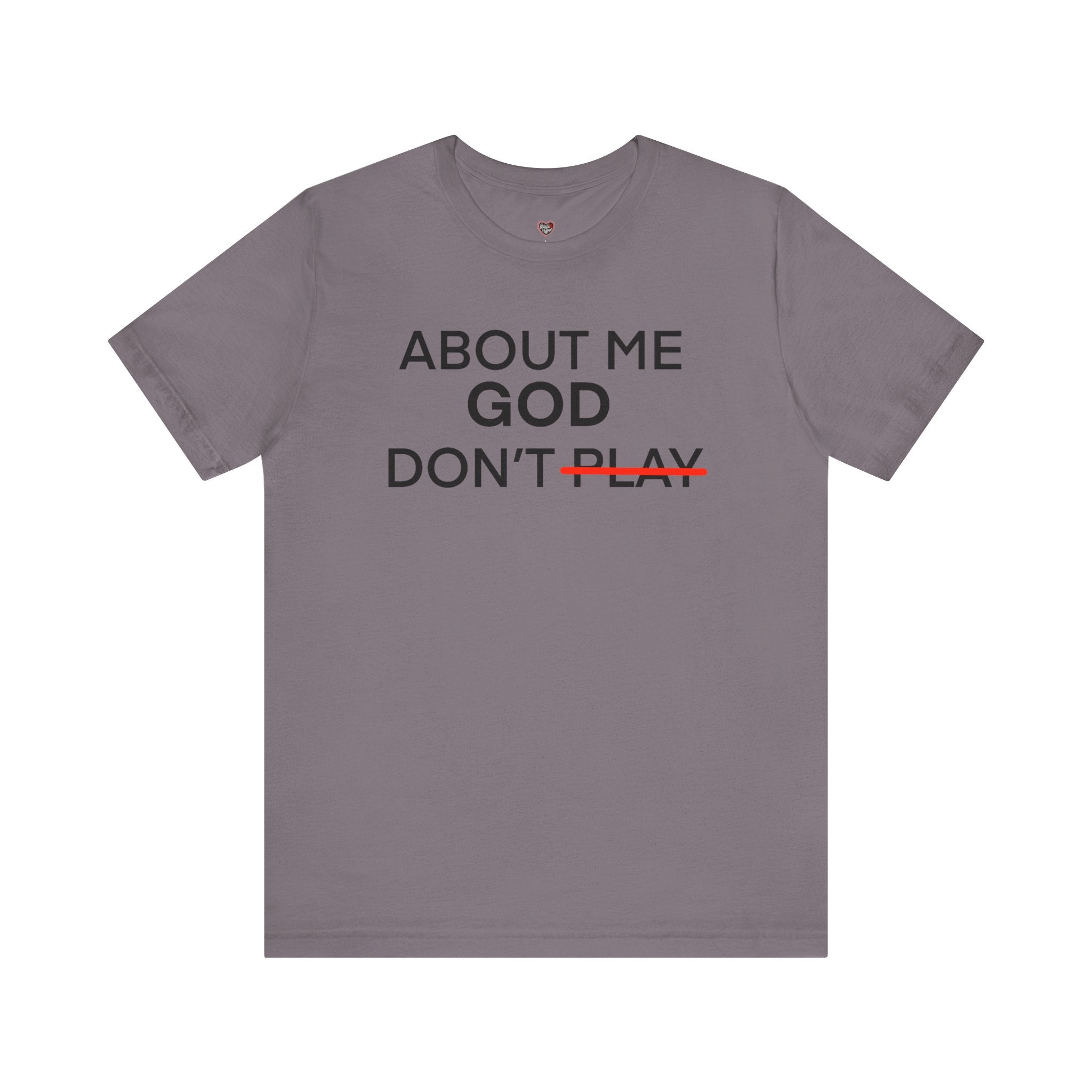 About Me God Don’t Play Graphic Tee