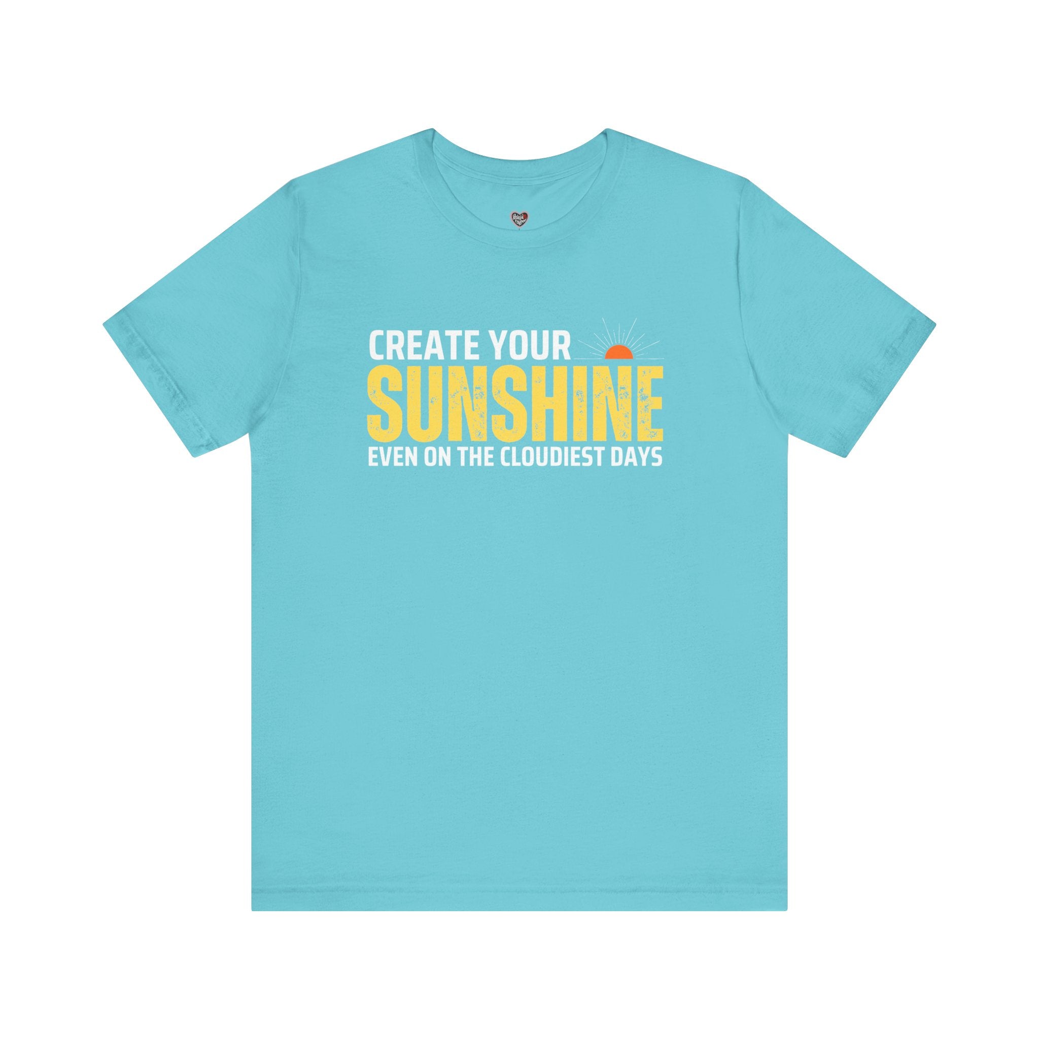 Always Create Your Sunshine T-shirt