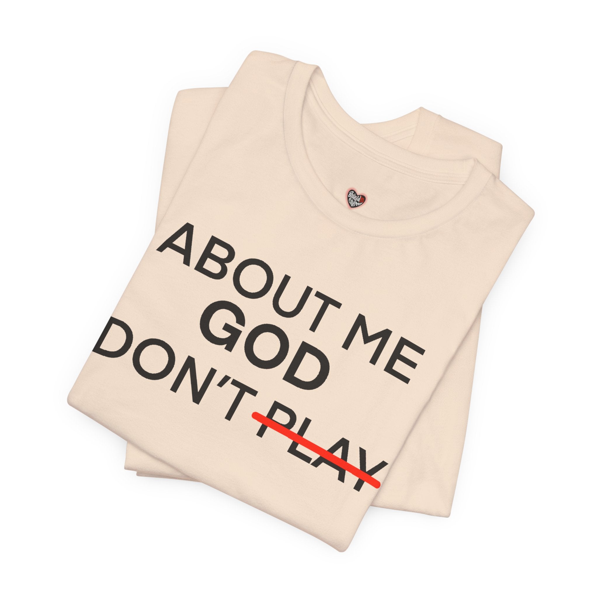 About Me God Don’t Play Graphic Tee
