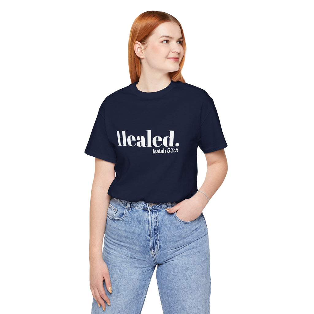 Healed. And Renewed Isaiah 53:5 Unisex Tee