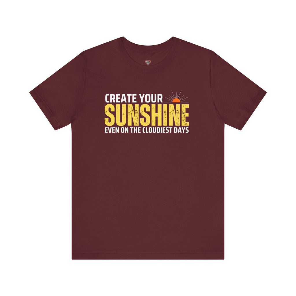 Always Create Your Sunshine T-shirt
