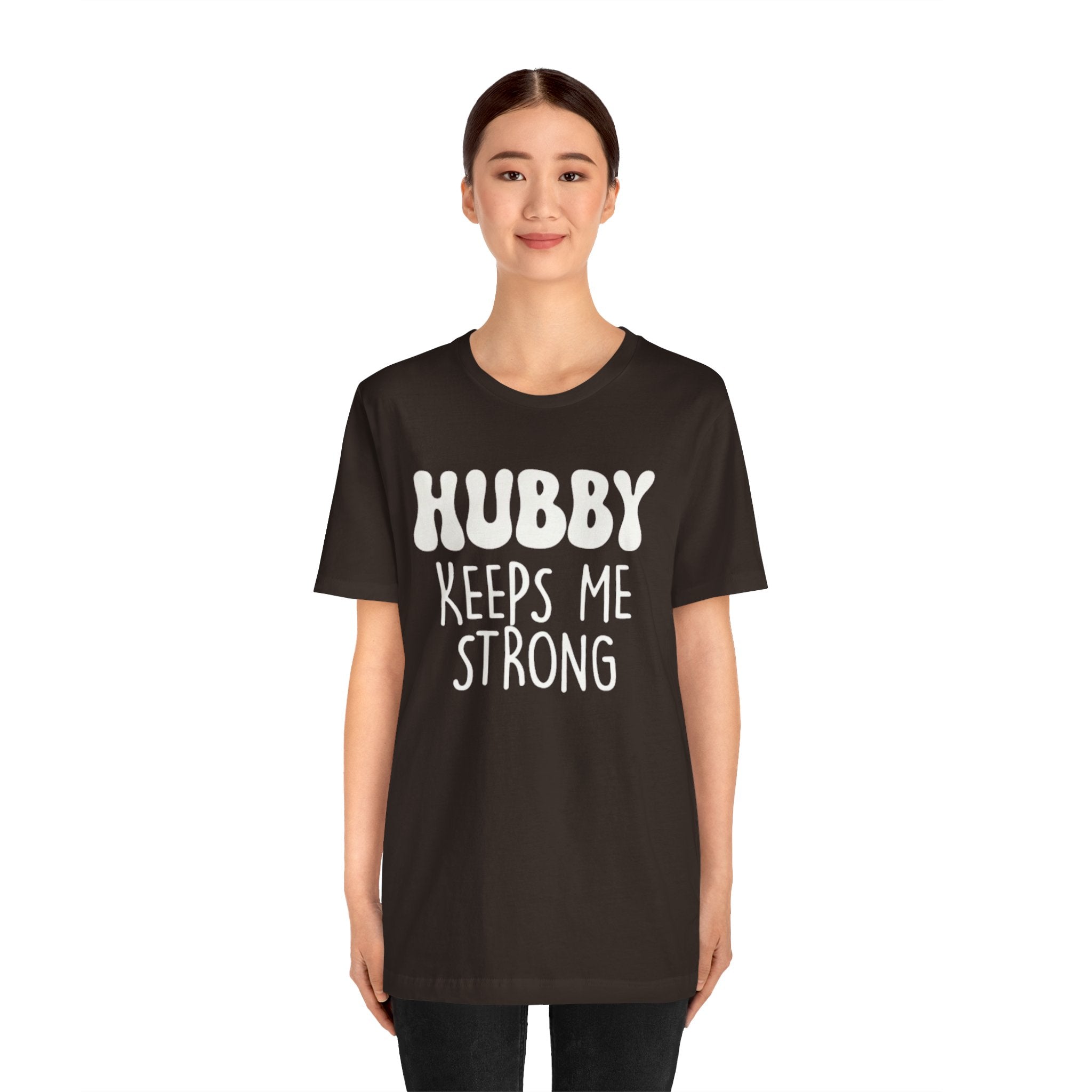 Hubby Keeps Me Strong Wife T‑Shirt