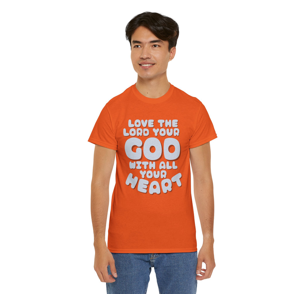 Love The Lord Your God With All Your Heart Scripture T-Shirt
