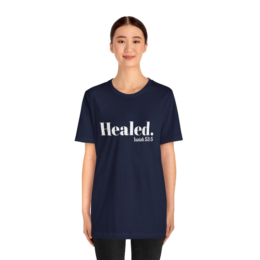 Healed. And Renewed Isaiah 53:5 Unisex Tee