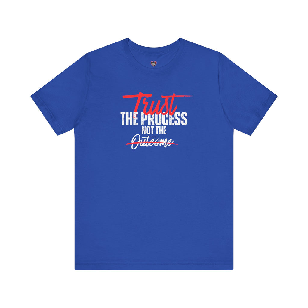 Trust The Process Not The Outcome Motivational T‑Shirt