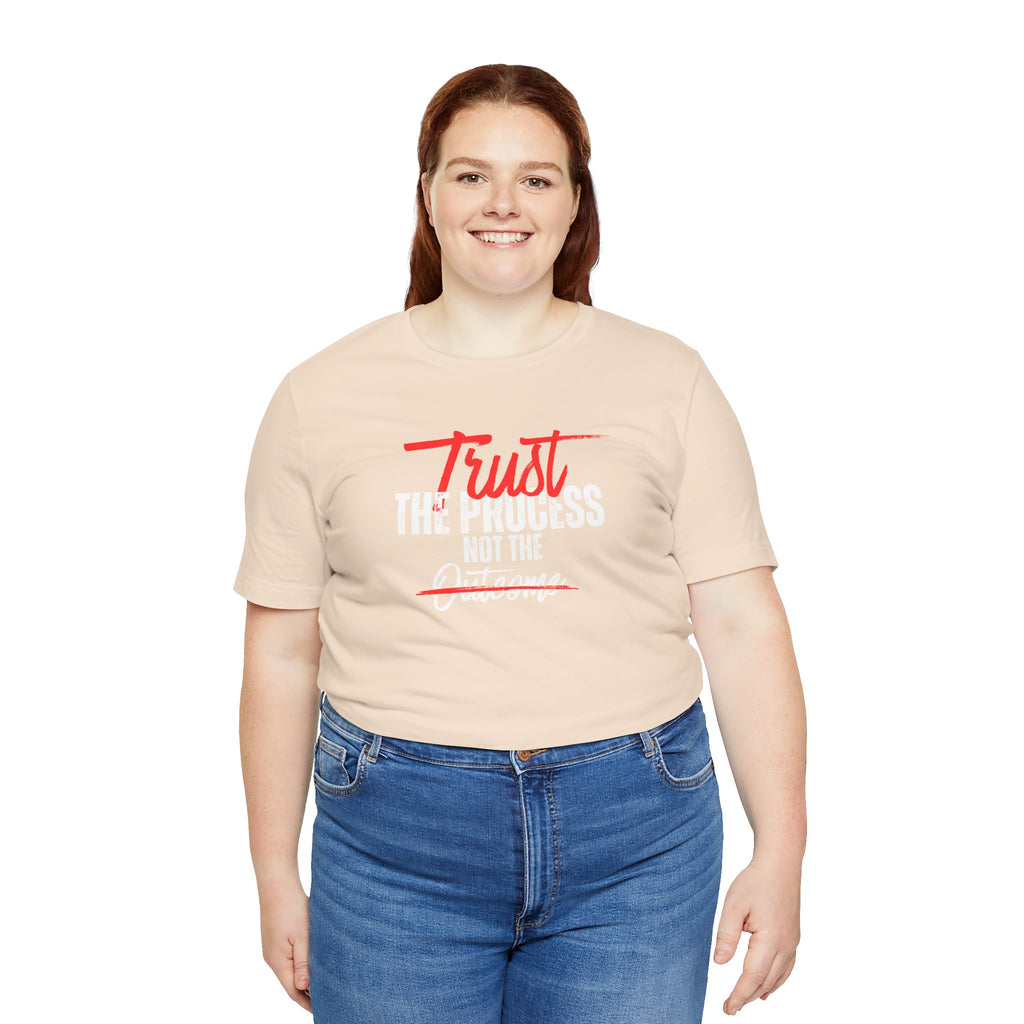 Trust The Process Not The Outcome Motivational T‑Shirt