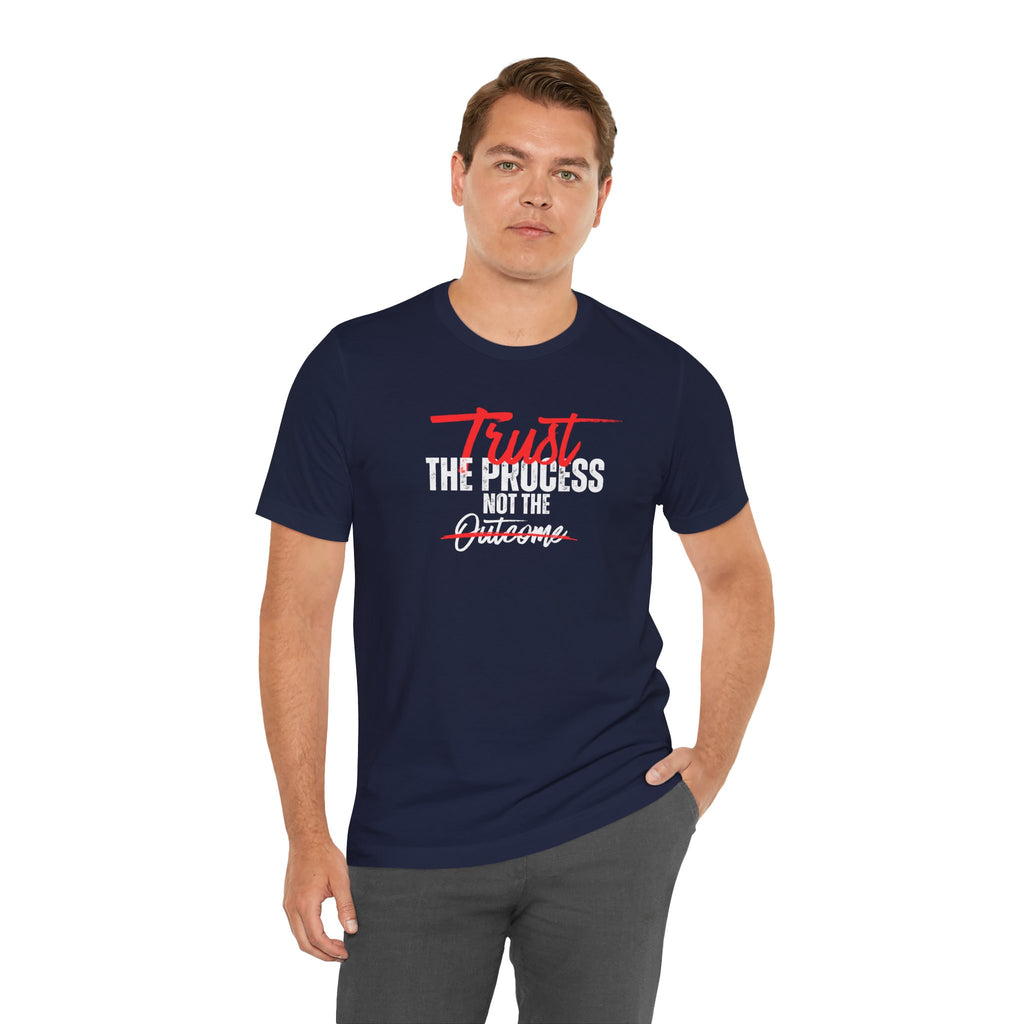 Trust The Process Not The Outcome Motivational T‑Shirt
