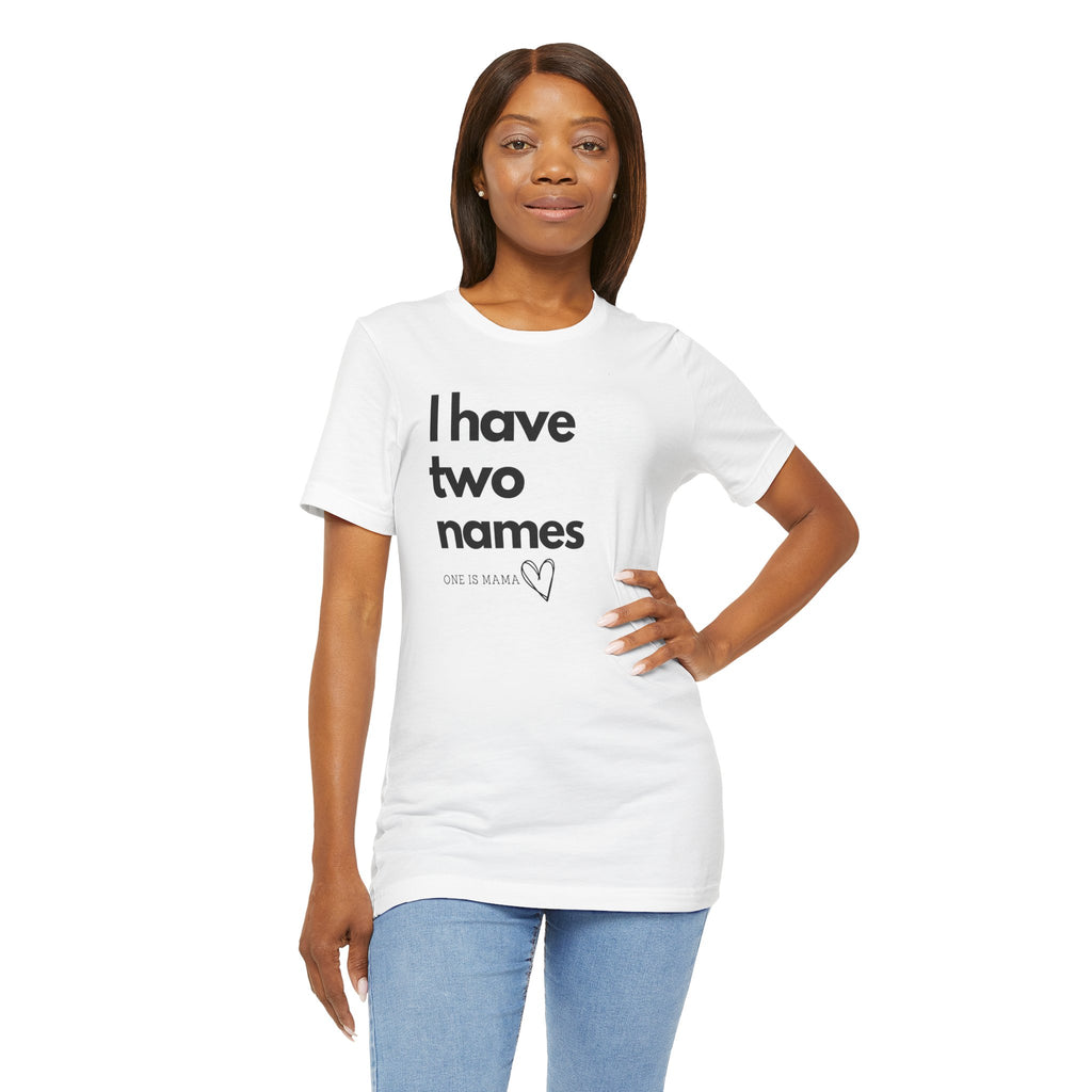 God Gave Me Two Names - Mama Is My Ministry Empowered Tee